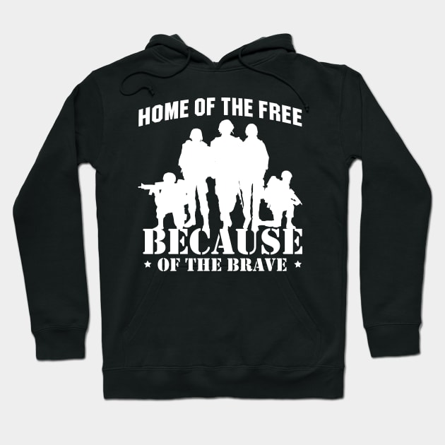 'Home Of The Free Because Of The Brave' Military Shirt Hoodie by ourwackyhome